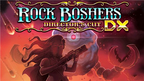 ROCK BOSHERS DX：Director's Cut